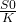 \frac{S0}{K}