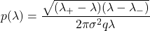 \[p(\lambda) = \frac{\sqrt{(\lambda_{+} - \lambda)(\lambda - \lambda_{-})}}{2\pi \sigma^2 q \lambda}\]